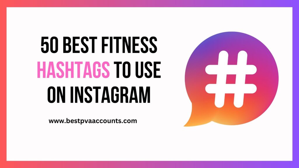 Best Fitness Hashtags to Use On Instagram