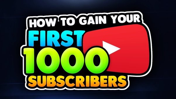 How To Get 1000 Subscribers On YouTube Fast?