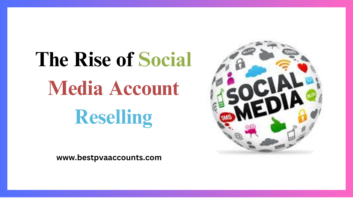 Social Media Account Reselling