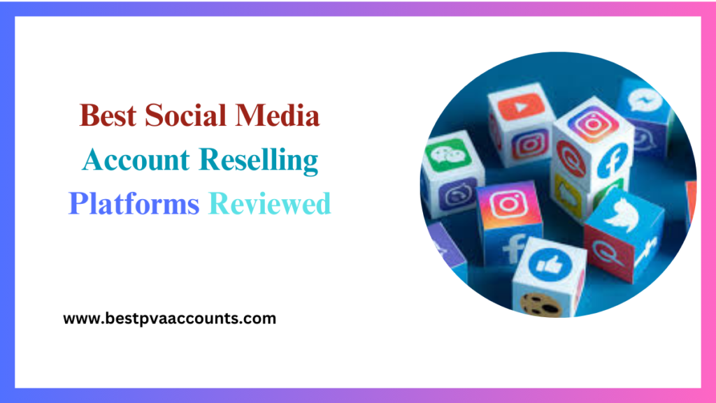 Social Media Account Reselling Platforms