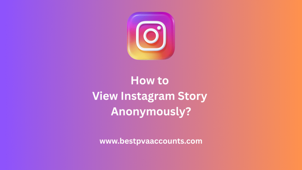 View Instagram Story Anonymously