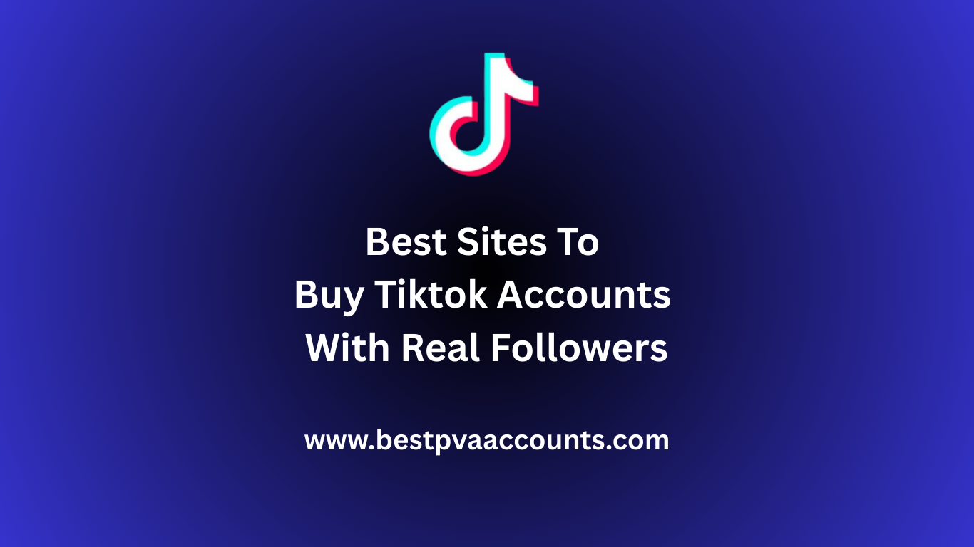 Buy Tiktok Accounts With Real Followers