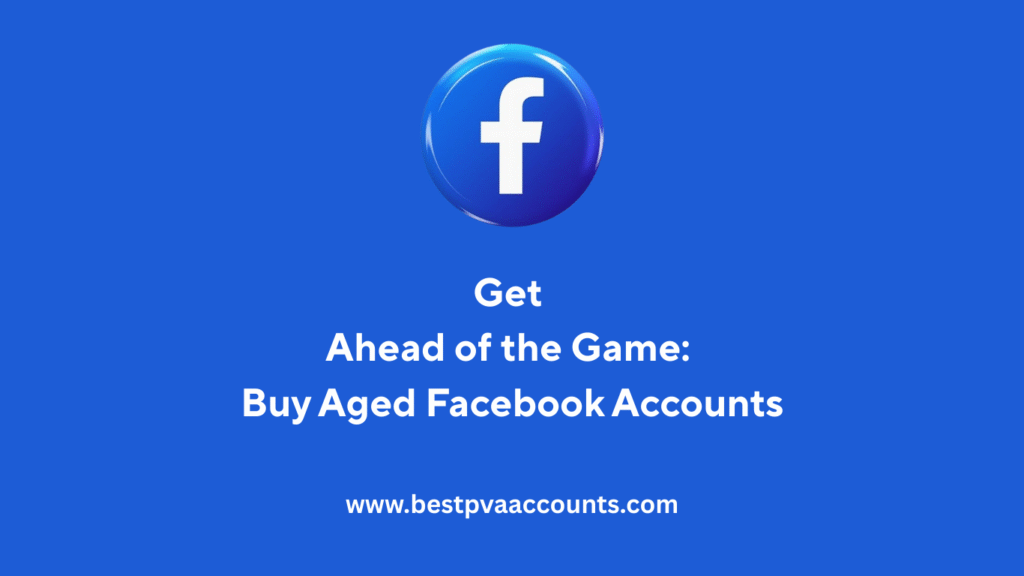 Buy aged Facebook accounts
