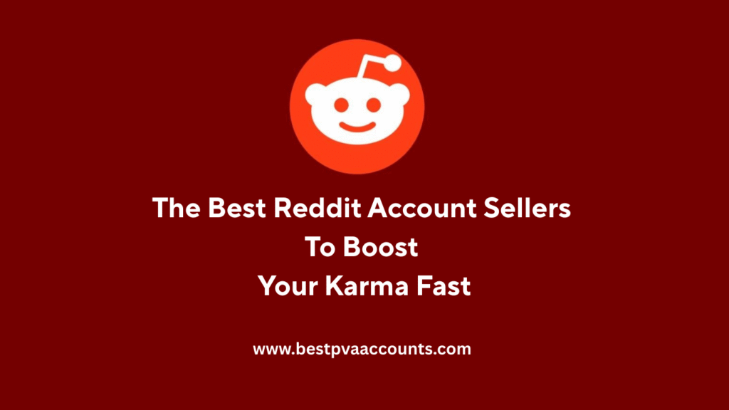 Best Reddit Account Sellers