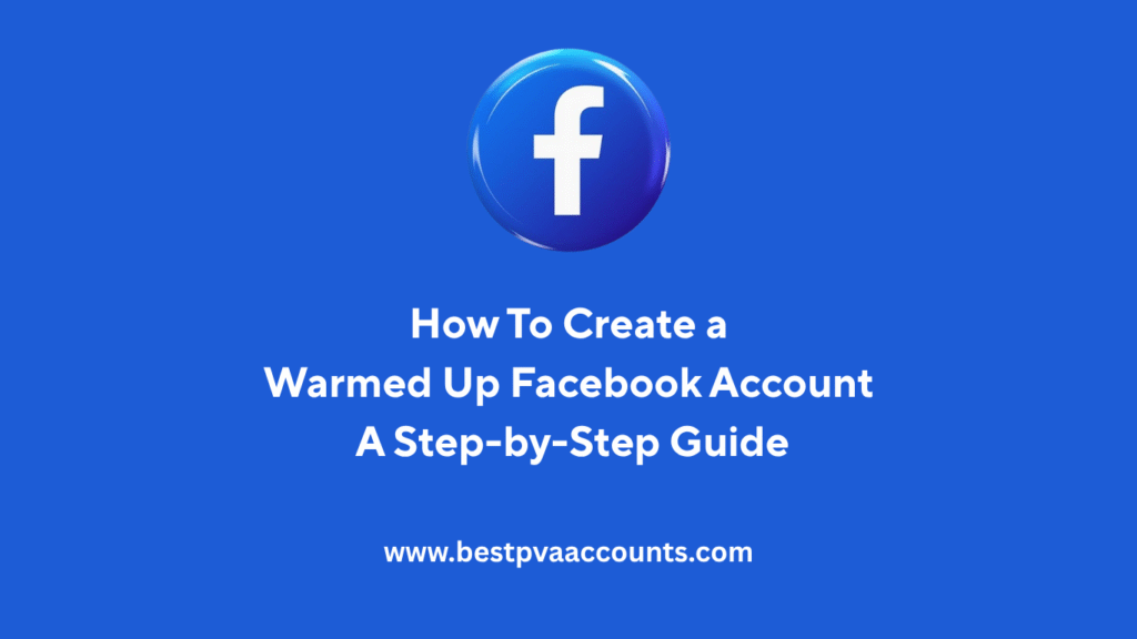 Warmed Up Facebook Account